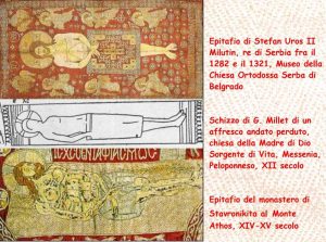 Epitaffio di Stefan Uros,Belgrado, XII-XIV secolo - Schizzo di un affresco perduto, Messenia, Peloponneso, XII secolo - Epitaffio, Monte Athos, XIV-XV secolo